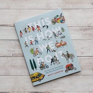 🌍NEW hardcover: This is How We Do It by Matt Lamothe